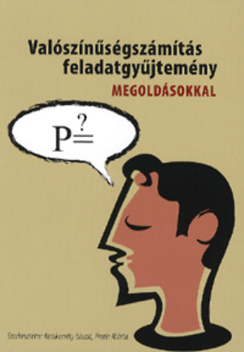 Ketskeméty László; Pintér Márta - Valószínűségszámítás feladatgyűjtemény megoldásokkal