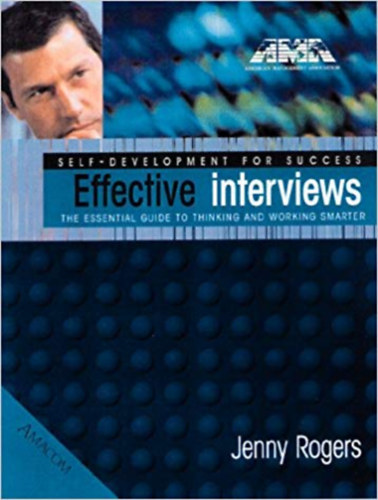 Jenny Rogers - Effective Interviews (Self-development for success) nfejleszts a sikerrt angol nyelven
