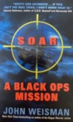 John Weisman - Soar a black ops mission