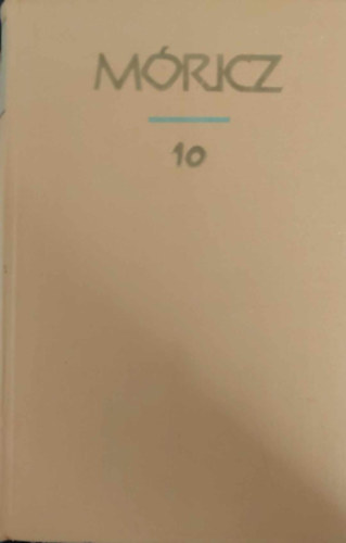 Móricz Zsigmond - Móricz Zsigmond regényei és elbeszélései 10.