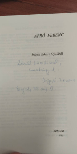 Apr� Ferenc - �r�sok Juh�sz Gyul�r�l - Dedik�lt ( Szegedi arc�lek 2. )
