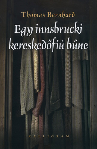 Thomas Bernhard - Egy innsbrucki keresked�fi� b�ne