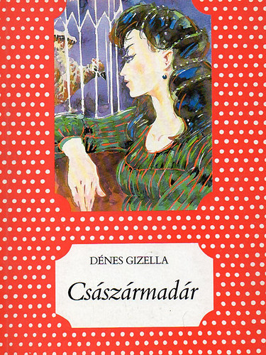 D�nes Gizella - Cs�sz�rmad�r