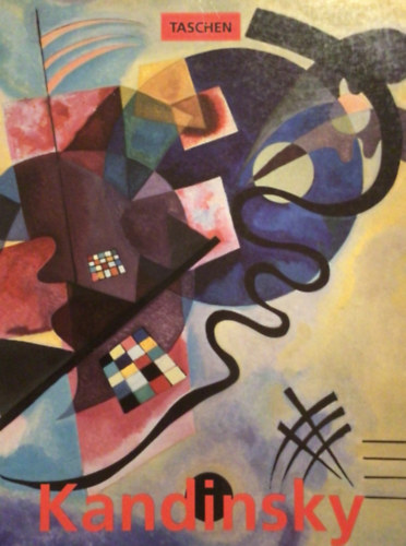 Hajo D�chting - Wassily Kandinsky 1866-1944 - A Revolution in Painting