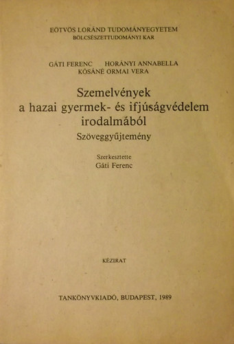 Hor�nyi Annabella; g�ti ferenc; K�s�n� O. Vera - Szemelv�nyek a hazai gyermek- �s ifj�s�gv�delem irodalm�b�l (Sz�veggy�jtem�ny -K�zirat)