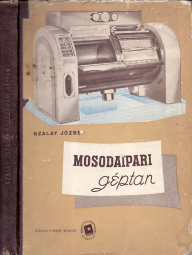Szalay J�zsef - Mosodaipari g�ptan