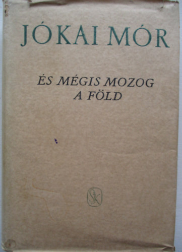 J�kai M�r - �s m�gis mozog a f�ld