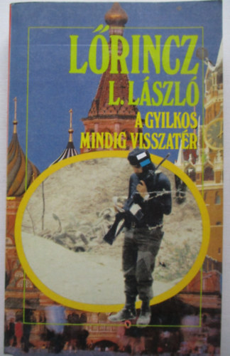 L�rincz L. L�szl� - A gyilkos mindig visszat�r