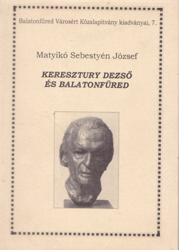 Matyik� Sebesty�n J�zsef - Keresztury Dezs� �s Balatonf�red