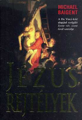 Michail Baigent - Jzus-rejtlyek