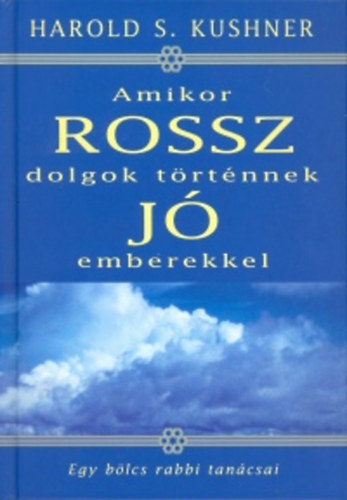 Harold S. Kushner - Amikor rossz dolgok trtnnek j emberekkel