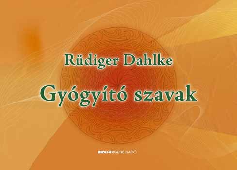 Rüdiger Dahlke - Gyógyító szavak