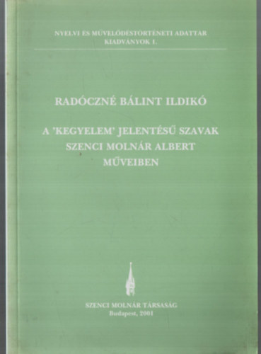 Radczn Blint Ildik - A 'kegyelem' jelents szavak Szenci Molnr Albert mveiben.