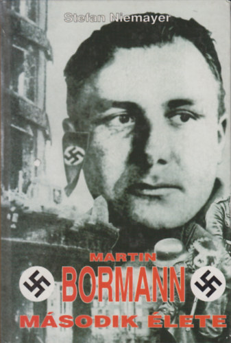 Stefan Niemayer - Martin Bormann msodik lete