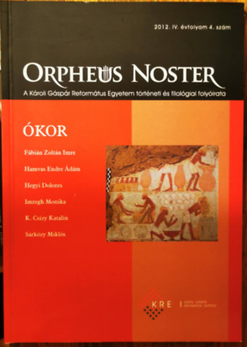 Hamvas Endre Ádám, Hegyi Dolores, Imregh Monika, K. Csízy Katalin, Sárközy Miklós Fábián Zoltán Imre - Orpheus Noster 2012. IV.évfolyam 4.szám