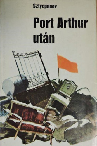 Alexandr Sztyepanov - Port Arthur ut�n