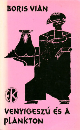 Boris Vian - Venyigesz� �s a plankton