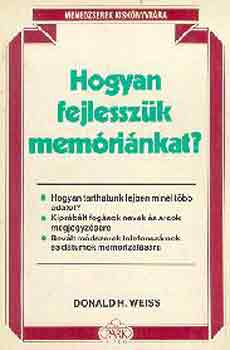 Donald H. Weiss - Hogyan fejlesszk memrinkat?