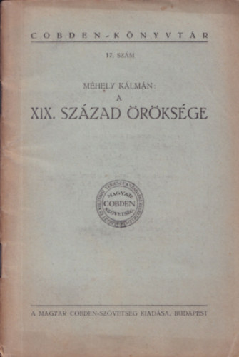 Mhely Klmn - A XIX. szzad rksge (Cobden-knyvtr 17. szm)