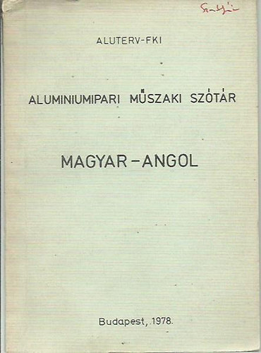 Fehérváry Ákos (szerk.) - Magyar-angol, angol-magyar - Aluminiumipari műszaki szótár (2 kötet)