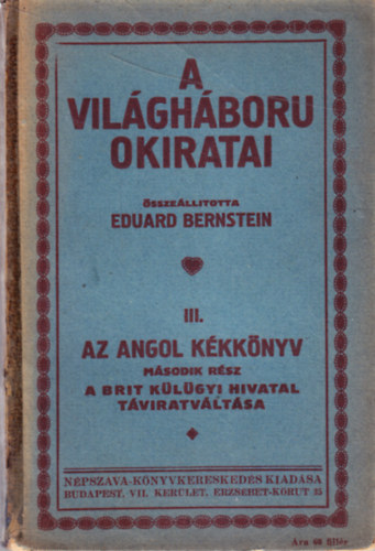 Eduard Bernstein - A világháboru okiratai - Az angol kékkönyv második rész - A brit külügyi hivatal táviratváltása