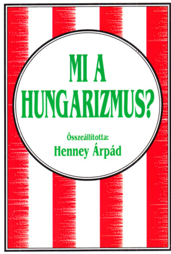 Henney rpd  (sszell.) - Mi a hungarizmus?