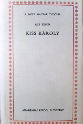 �cs Tibor - Kiss K�roly
