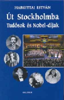 Hargittai Istvn - t Stockholmba (Tudsok s Nobel-djak)