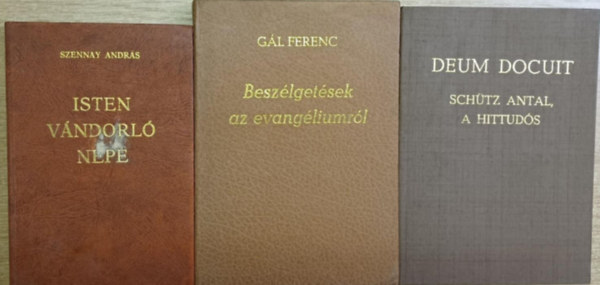 Gál Ferenc Szennay András - 3 db vallási témájú kötet: Isten vándorló népe - Beszélgetések az evangéliumról - Schütz Antal, a hittudós