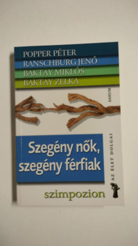 Popper Pter; Baktay Zelka; Baktay Mikls; Ranschburg Jen - Szegny nk, szegny frfiak