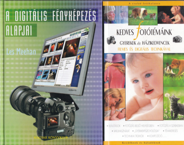 2 db. fottechnikai ktet (Kedves fottmink: Gyerekek s hzikedvencek filmes s digitlis technikval + A digitlis fnykpezs alapjai)