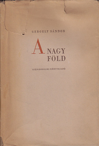Gergely Sándor - A nagy föld