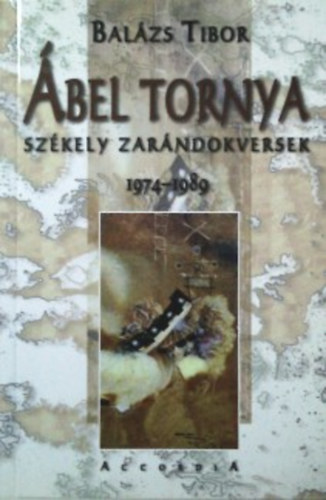 Balzs Tibor - bel tornya - Szkely zarndokversek 1974-1989 (dediklt)