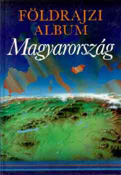 Fldrajzi album: Magyarorszg