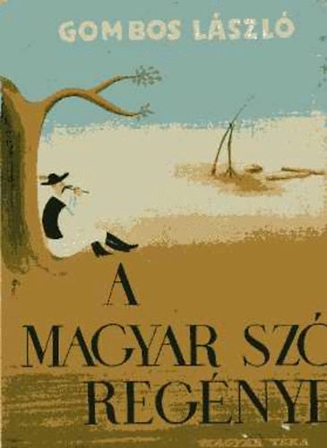 Gombos Lszl - A magyar sz regnye