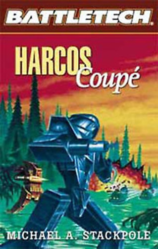 Michael Stackpole - Battletech: Harcos: Coup�