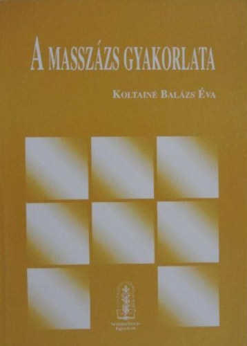 Koltain Balzs va - A masszzs gyakorlata