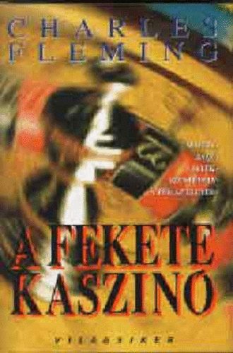 Charles Fleming - A fekete kaszin (Vilgsiker)