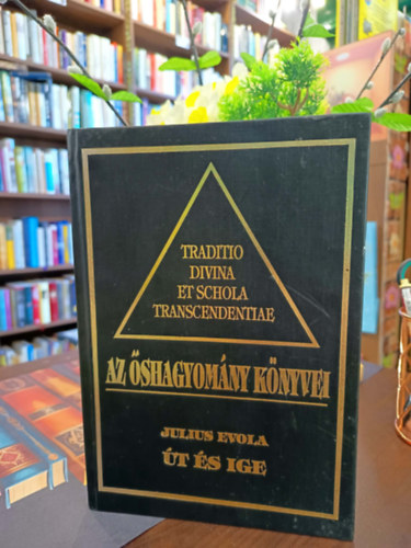 Julius Evola - Az őshagyomány könyvei III. Út és ige
