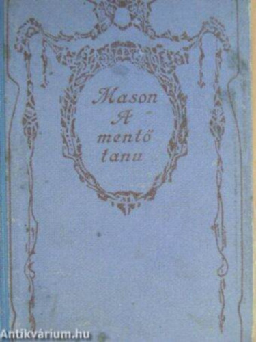 Szerz� E. W. Mason Ford�t� Esty J�nosn� - A ment� tanu