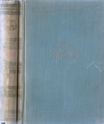 Guy de Maupassant - Guy de Maupassant v�logatott novell�i I-II