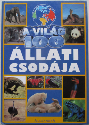 Briscoe-Charman  (szerk.) - A vil�g 100 �llati csod�ja