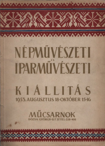 N�pm�v�szeti �s iparm�v�szeti ki�ll�t�s - M�csarnok (1953. augusztus 18 - okt�ber 15-ig)