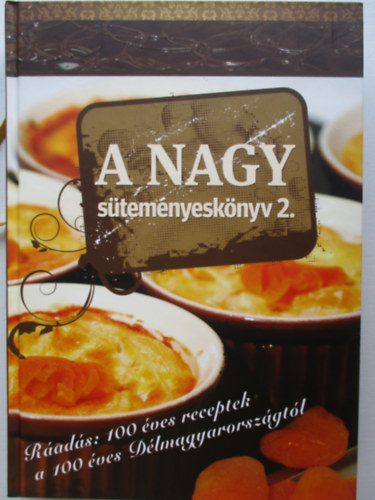 A nagy s�tem�nyesk�nyv 2. (A D�lmagyarorsz�g �s a D�lvil�g szak�csk�nyve 4.)