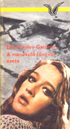 Erle Stanley Gardner - A menekülő főnővér esete