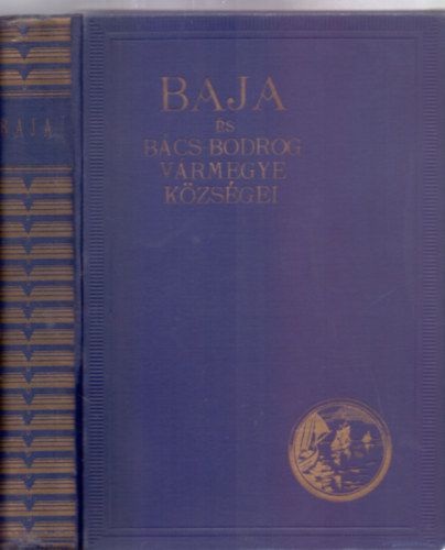 �rta: Dr. Rapcs�nyi Jakab - Baja �s B�cs-Bodrog v�rmegye k�zs�gei (Magyar V�rosok Monogr�fi�ja)