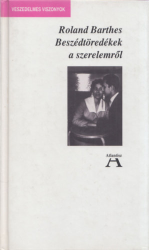 Roland Barthes - Besz�dt�red�kek a szerelemr�l