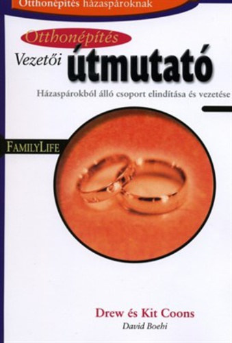 Kit Coons Drew Coons - Otthonpts - Vezeti tmutat (Hzaprokbl ll csoport elindtsa s vezetse)