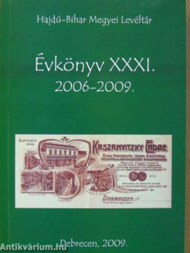 Radics K�lm�n  (szerkeszt�) - Hajd�-Bihar Megyei Lev�lt�r-�vk�nyv XXXI. 2006-2009