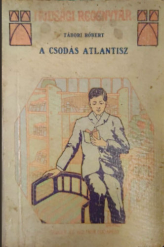 Tbori Antal - A csods Atlantisz